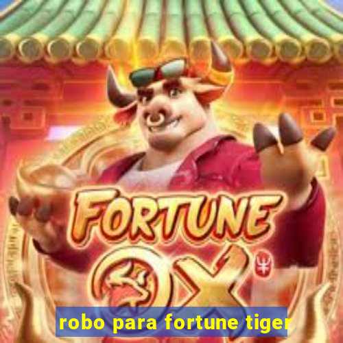 robo para fortune tiger